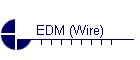EDM (Wire)