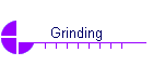 Grinding
