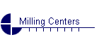 Milling Centers