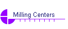 Milling Centers